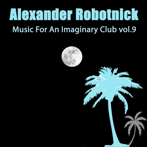 Music for an Imaginary Club, Vol. 9 - Single