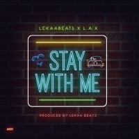 Stay With Me (feat. L.A.X) - Single - Lekaa Beats