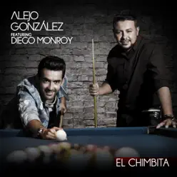 El Chimbita (feat. Diego Monroy) - Single - Alejandro González