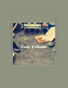 Listen to Your Friends, watch music videos, read bio, see tour dates & more!