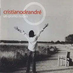 Un giorno nuovo - Cristiano de André