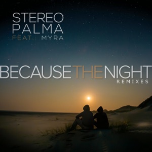 Because the Night (Remixes) [feat. Myra] - EP