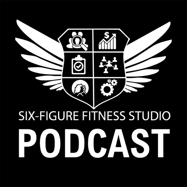 Six-Figure Fitness Studio Podcast cover
