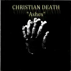 Ashes - Christian Death