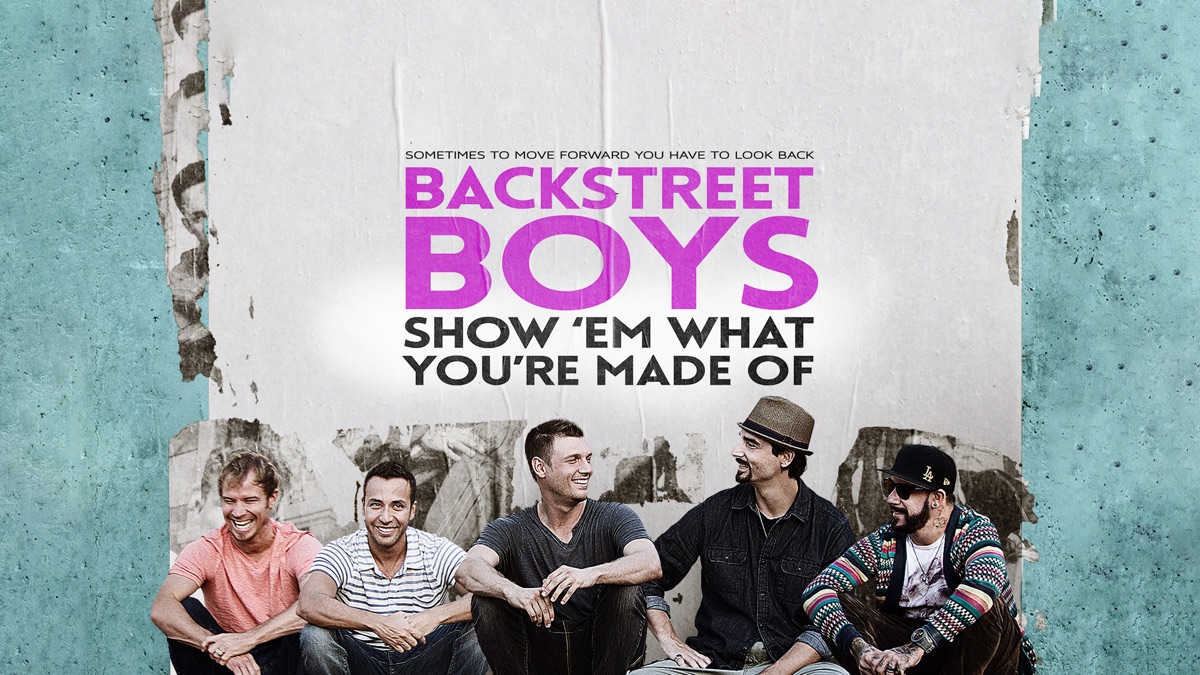 Backstreet Boys: Show 'Em What You're Made Of - Apple TV