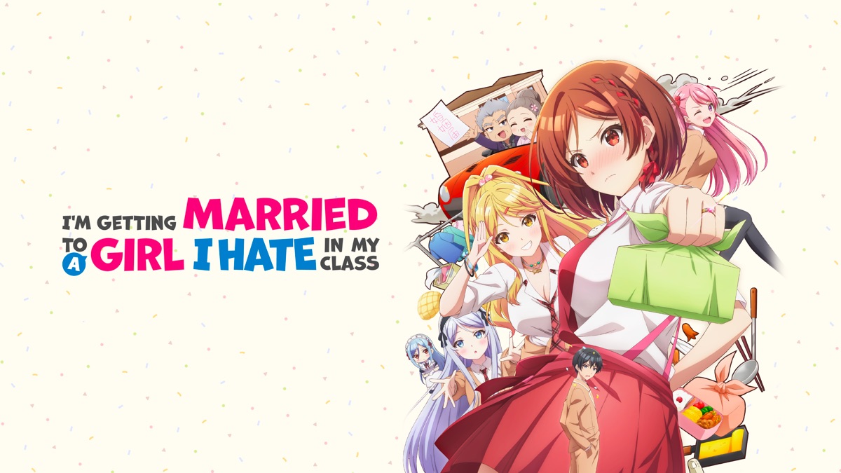 ‎I'm Getting Married to a Girl I Hate in My Class - Apple TV