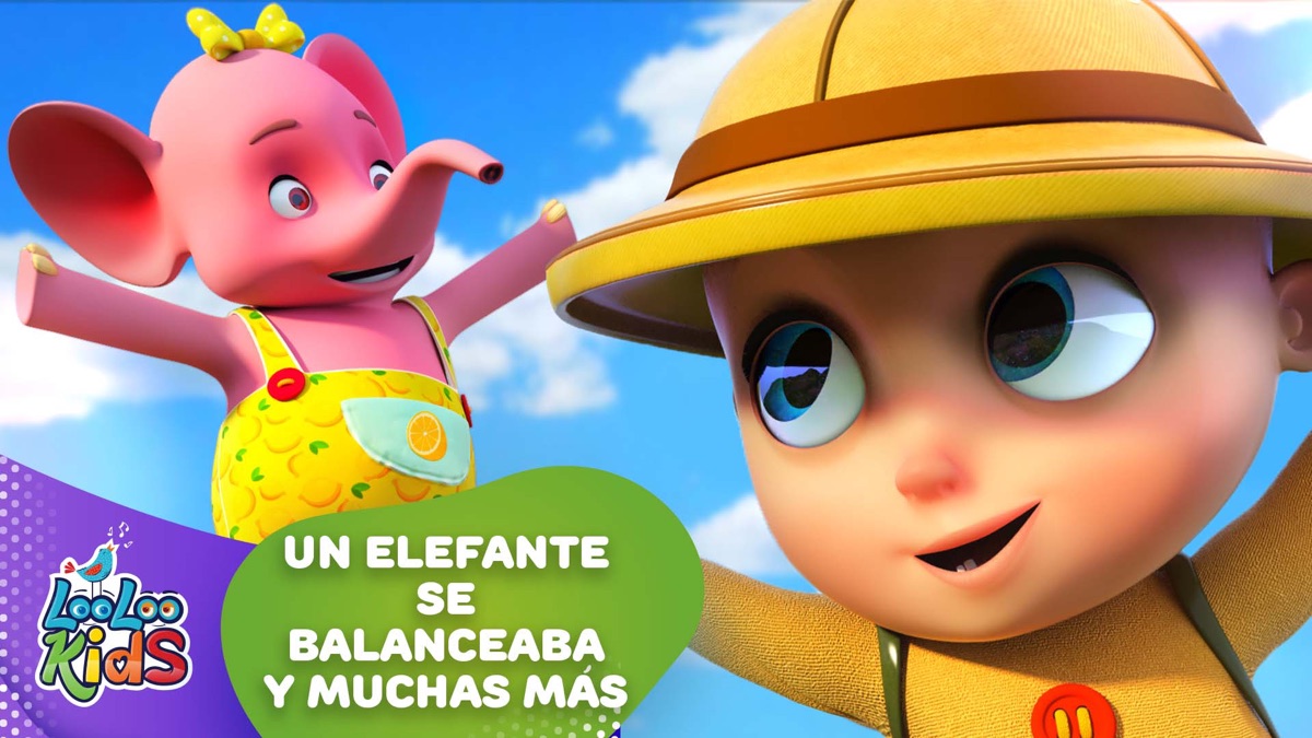 ‎LooLoo Kids - Un Elefante se Balanceaba y muchas más - Apple TV