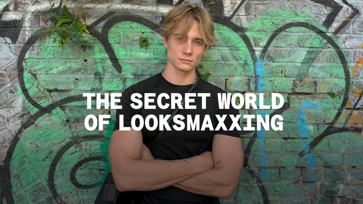 ‎The Secret World of Looksmaxxing - Apple TV