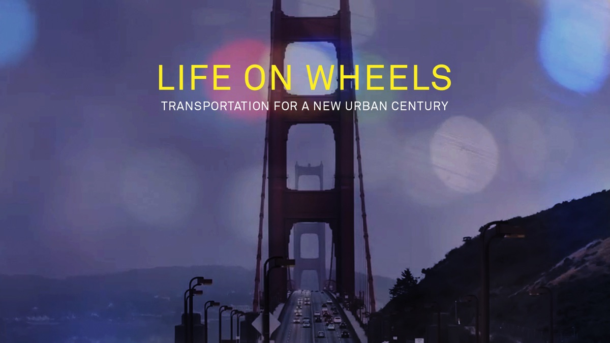 ‎Life on Wheels - Transportation For a New Urban Century - Apple TV