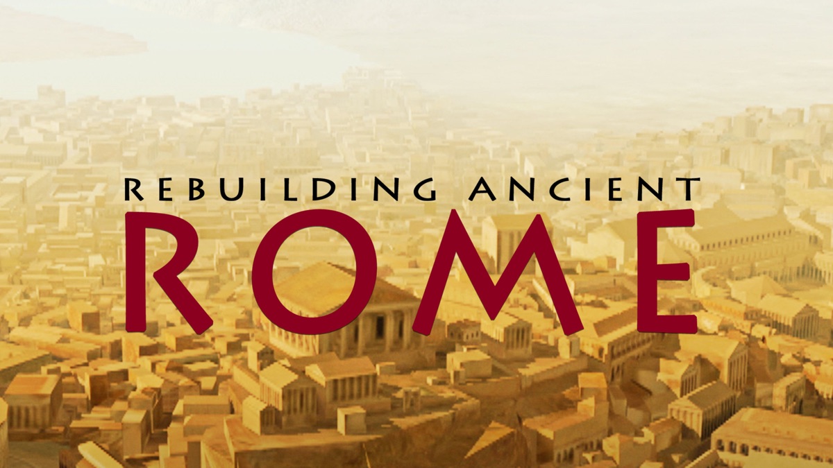‎Rebuilding Ancient Rome - Apple TV