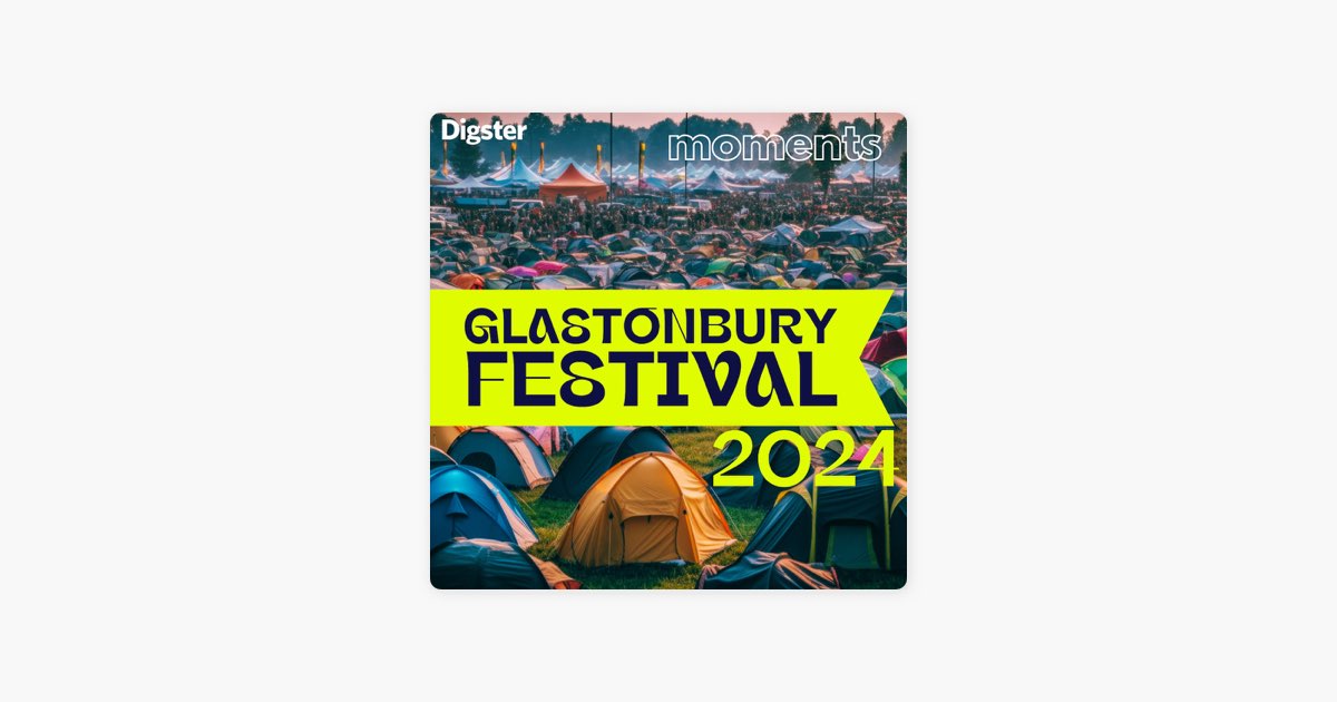 ‎Glastonbury Festival 2024 by Digster Global - Apple Music