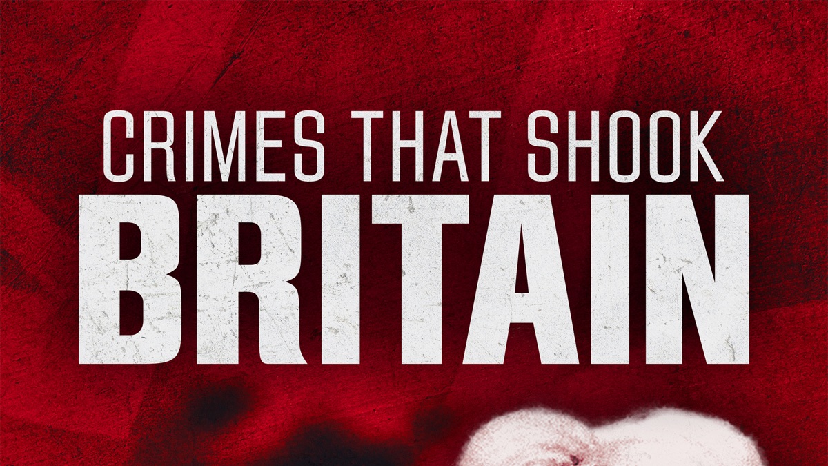 ‎Crimes That Shook Britain Apple TV