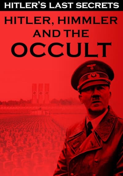 Hitler's Last Secrets: Hitler, Himmler, and the Occult - Apple TV