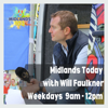Midlands Today with Will Faulkner - Tindle Radio