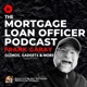 Mortgage Loan Officer Podcast