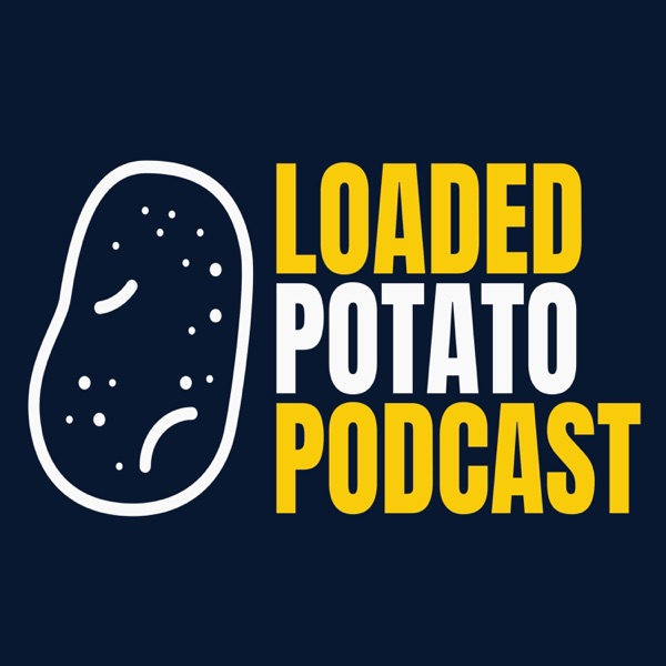 Loaded Potato Podcast