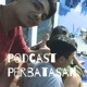 Podcast Perbatasan