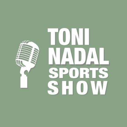 Toni Nadal Sports Show