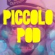 Piccolo Pod