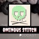 The Ominous Stitch Podcast