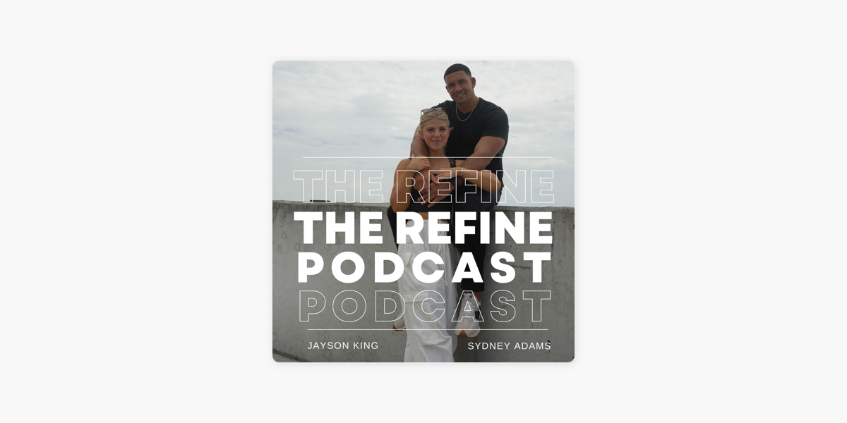 The Refine Podcast on Apple Podcasts