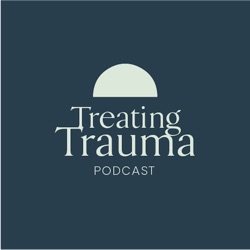 000 – Welcome to the Treating Trauma Podcast