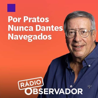 Por Pratos Nunca Dantes Navegados:Observador