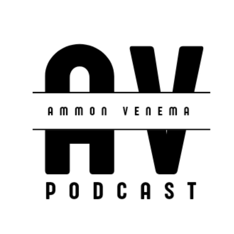 The Ammon Venema Podcast