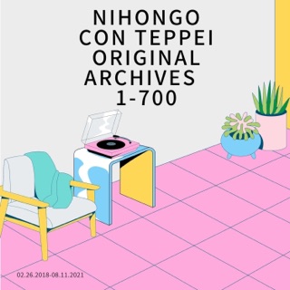 Nihongo con Teppei Original Archives 1-700 podcast artwork