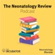 The Incubator & Neonatology Review