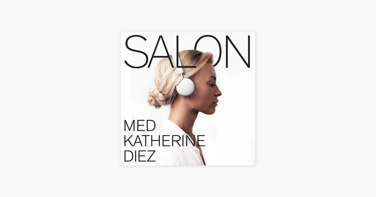 Salon med Katherine Diez on Apple Podcasts