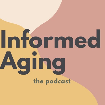 Informed Aging