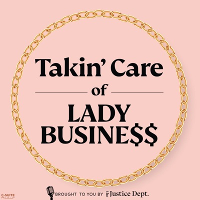 Takin' Care of Lady Business®