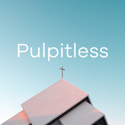 Pulpitless