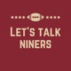 Let's Talk Niners