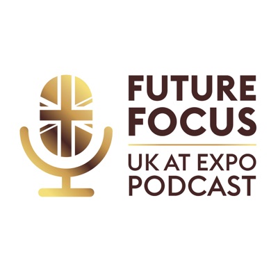 Future Focus; UK at Expo 2020