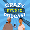Our Crazy Stupid Podcast - Our Crazy Stupid Podcast