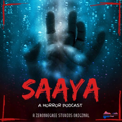Saaya | A Hindi Horror Podcast:ZERO9DEGREE STUDIOS