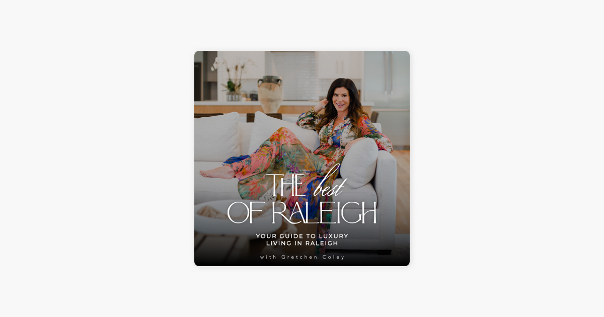 ‎Exploring the Best of Raleigh with Coley Group Real Estate: Best of Raleigh with Amanda Dunning of Glo de Vie on Apple Podcasts