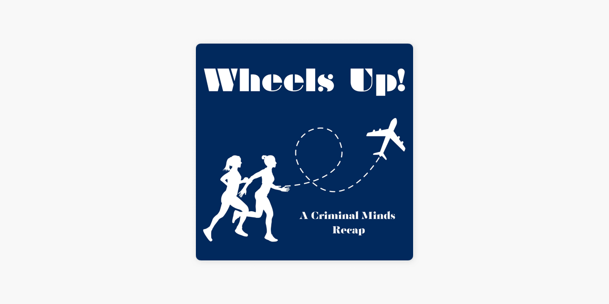 Wheels Up! A Criminal Minds Recap“ auf Apple Podcasts
