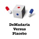 DeMadaria Versus Placebo Podcast