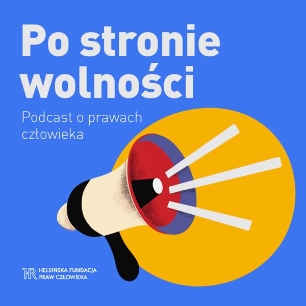 Po stronie wolności. Podcast o prawach człowieka