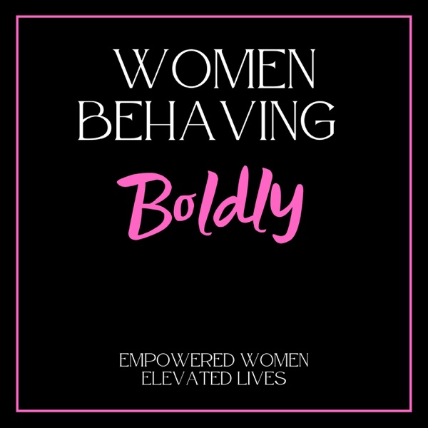 Women Behaving Boldly
