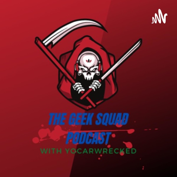 The Geek Squad Podcast