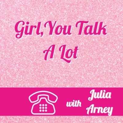 Girl, you talk a lot!:Julia Arney