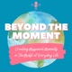 Beyond the Moment