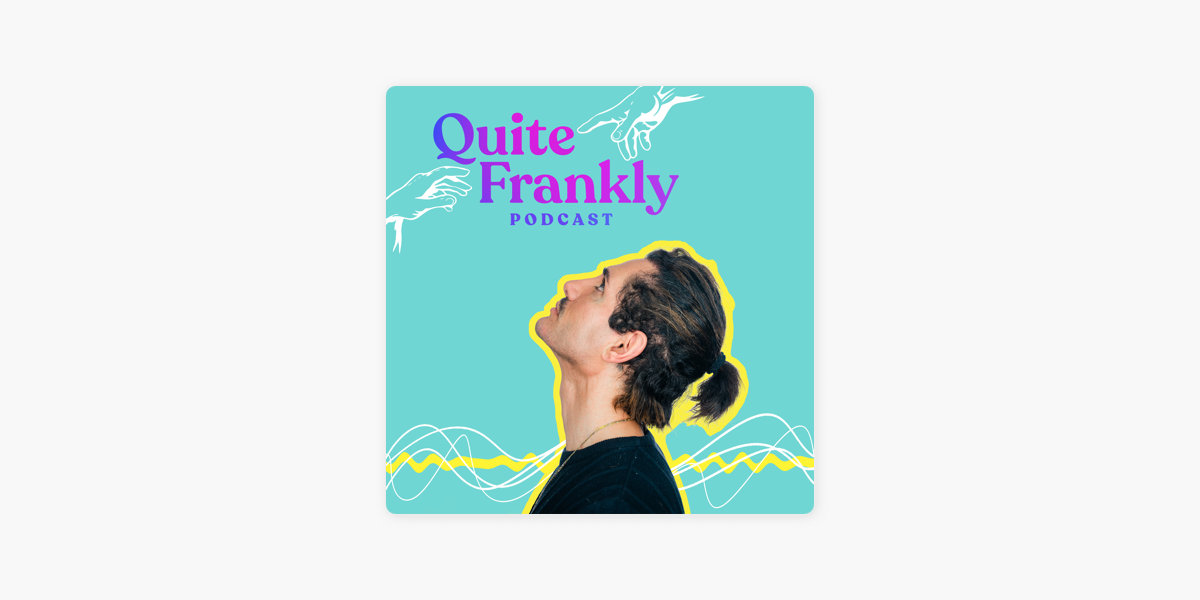 ‎Quite Frankly on Apple Podcasts
