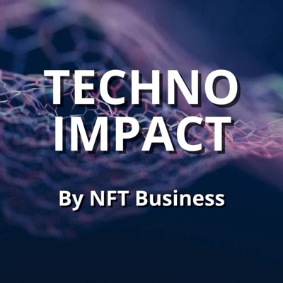 Techno Impact by NFT Business:Claudia Lomma et Benjamin Boutin