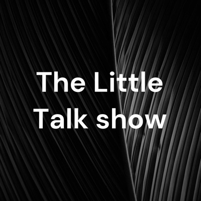 The Little Talk show