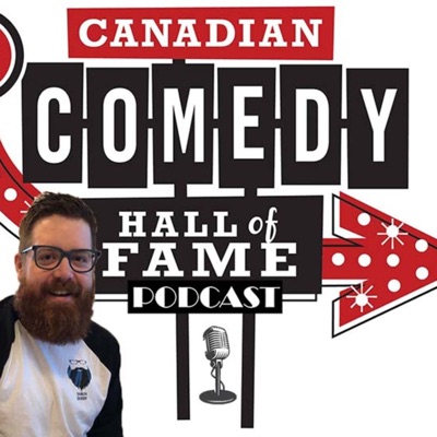 Canadian Comedy Hall of Fame Podcast!